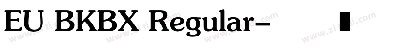 EU BKBX Regular字体转换